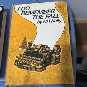 I Do Remember the Fall by M.T. Kelly Book